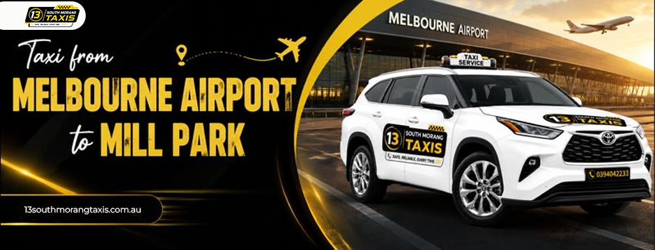 Taxi from Melbourne Airport to Mill Park